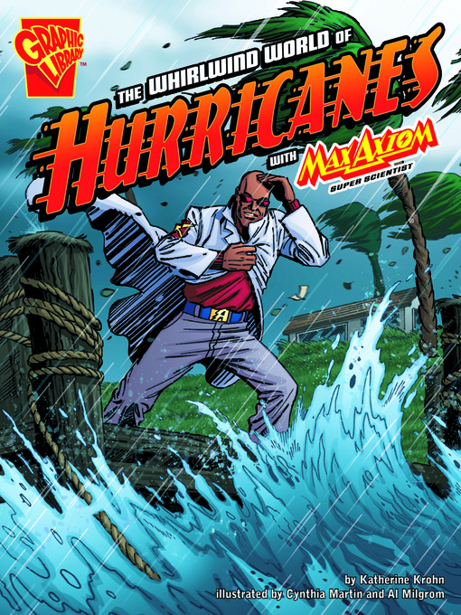 Title details for The Whirlwind World of Hurricanes with Max Axiom, Super Scientist by Katherine Krohn - Available